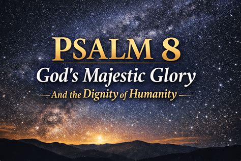 Psalm 8 universe and human dignity